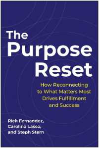 The Purpose Reset : How Reconnecting to What Matters Most Drives Fulfillment and Success