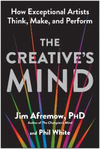 The Creative's Mind : How Exceptional Artists Think, Make, and Perform