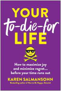 Your To-Die-For Life : How to Maximize Joy and Minimize Regret... before Your Time Runs Out