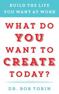 What Do You Want to Create Today? : Build the Life You Want at Work