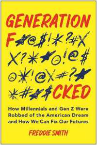 Generation F*cked : How Millennials and Gen Z Were Robbed of the American Dream and How We Can Fix Our Futures