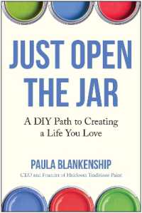 Just Open the Jar : A DIY Path to Creating a Life You Love