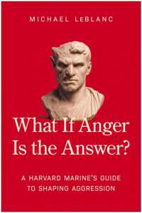 What If Anger Is the Answer? : A Harvard Marine's Guide to Shaping Aggression