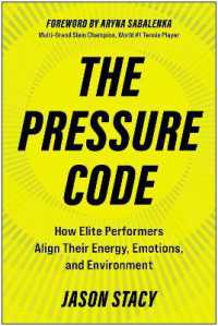 The Pressure Code : How Elite Performers Align Their Energy, Emotions, and Environment