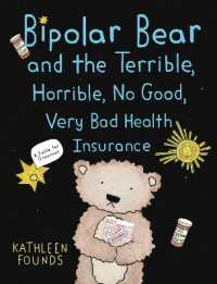 Bipolar Bear and the Terrible, Horrible, No Good, Very Bad Health Insurance : A Fable for Grownups