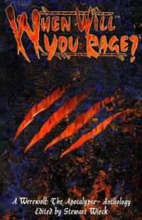 When Will You Rage? : A Werewolf: The Apocalypse Anthology