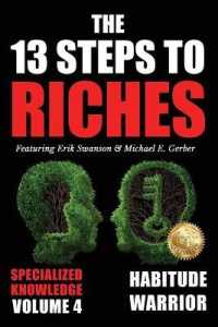 The 13 Steps to Riches - Volume 4: Habitude Warrior Special Edition Specialized Knowledge with Michael E. Gerber （4TH）