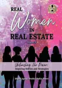 REAL WOMEN IN REAL ESTATE Volume 3 : Unleashing Her Power: Inspiring Stories and Strategies