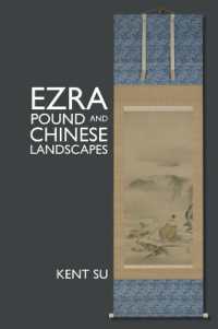 Ezra Pound and Chinese Landscapes (Clemson University Press: the Ezra Pound Center for Literature Book Series)