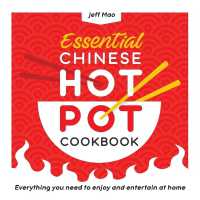 Essential Chinese Hot Pot Cookbook : Everything You Need to Enjoy and Entertain at Home