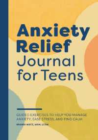 Anxiety Relief Journal for Teens : Guided Exercises to Help You Manage Anxiety, Ease Stress, and Find Calm