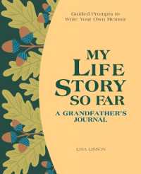 My Life Story So Far: A Grandfather's Journal: Guided Prompts to Write Your Own Memoir