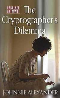The Cryptographer's Dilemma : Heroines of WWII (Christian Series Level III (24)) （Large Print Library Binding）