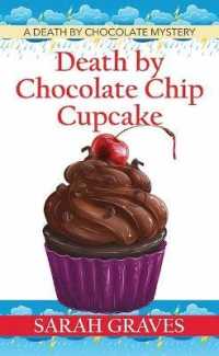 Death by Chocolate Chip Cupcake : A Death by Chocolate Mystery （Large Print Library Binding）