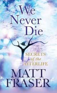 We Never Die : Secrets of the Afterlife (Platinum Nonfiction) （Large Print Library Binding）