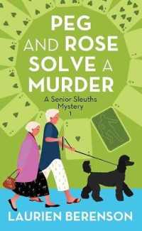 Peg and Rose Solve a Murder : A Senior Sleuths Mystery