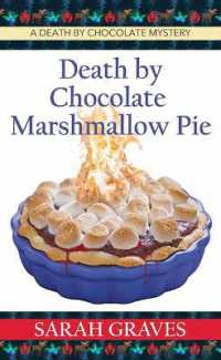Death by Chocolate Marshmallow Pie : A Death by Chocolate Mystery （Large Print Library Binding）