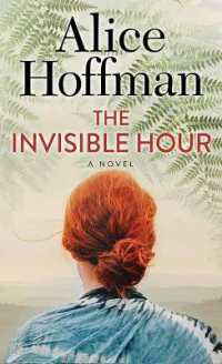 The Invisible Hour （Large Print Library Binding）
