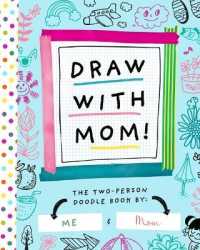 Draw with Mom : The Two-Person Doodle Book