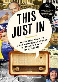This Just in : Relive History's Most Memorable Events with Real Radio Broadcasts -- Hardback (English Language Edition)