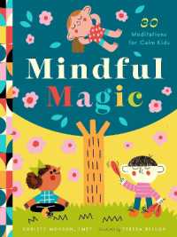 Mindful Magic : 23 Meditations for Calm Kids
