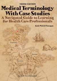Medical Terminology with Case Studies : A Navigated Guide to Learning for Health Care Professionals （3RD）