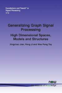 Generalizing Graph Signal Processing : High Dimensional Spaces, Models and Structures (Foundations and Trends® in Signal Processing)