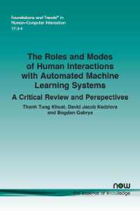 The Roles and Modes of Human Interactions with Automated Machine Learning Systems : A Critical Review and Perspectives (Foundations and Trends® in Human-computer Interaction)