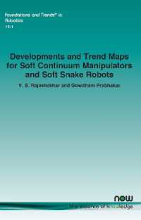 Developments and Trend Maps for Soft Continuum Manipulators and Soft Snake Robots (Foundations and Trends® in Robotics)
