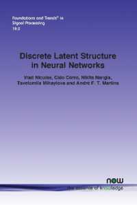Discrete Latent Structure in Neural Networks (Foundations and Trends® in Engineering)