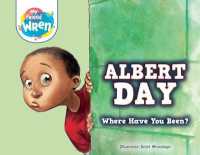 Albert Day: Where Have You Been?