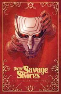 These Savage Shores : The Definitive Edition
