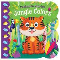 Peekaboo Stories: Jungle Colors （Board Book）