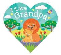 Heart-Shaped BB - I Love Grandpa （Board Book）