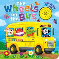 The Wheels on the Bus (Sing-Along Tune) （Board Book）