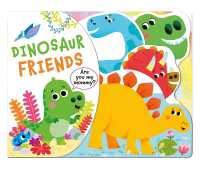 Dinosaur Friends: Shaped Board Book （Board Book）