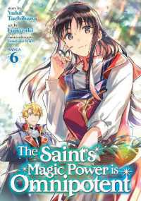 藤小豆/橘由華『聖女の魔力は万能です』（英訳）vol.6<br>The Saint's Magic Power is Omnipotent (Manga) Vol. 6 (The Saint's Magic Power is Omnipotent (Manga))