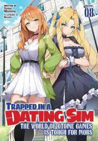 Trapped in a Dating Sim: The World of Otome Games is Tough for Mobs (Light Novel) Vol. 8 (Trapped in a Dating Sim: The World of Otome Games is Tough for Mobs (Light Novel))