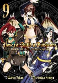 How to Build a Dungeon: Book of the Demon King Vol. 9 (How to Build a Dungeon: Book of the Demon King)