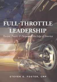 Full-Throttle Leadership: Passion, Power, and Purpose on the Edge of America