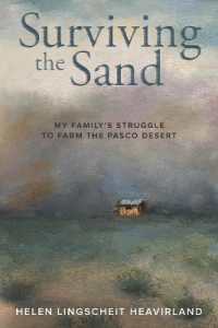 Surviving the Sand : My Family's Struggle to Farm the Pasco Desert