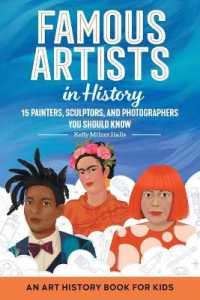 Famous Artists in History : An Art History Book for Kids (Biographies for Kids)