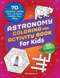 Astronomy Coloring & Activity Book for Kids : 70 Coloring Pages, Dot-To-Dots, Mazes, and More