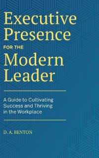 Executive Presence for the Modern Leader : A Guide to Cultivating Success and Thriving in the Workplace
