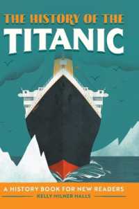 The History of the Titanic: A History Book for New Readers (History Of: A Biography Series for New Readers")