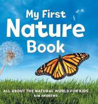 My First Nature Book : All about the Natural World for Kids (My First Book of)