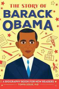 The Story of Barack Obama : An Inspiring Biography for Young Readers (The Story of Biographies)