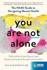 You Are Not Alone : The NAMI Guide to Navigating Mental Health—With Advice from Experts and Wisdom from Real People and Families