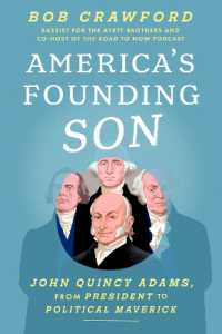 America's Founding Son : John Quincy Adams, from President to Political Maverick
