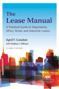 The Lease Manual : A Practical Guide to Negotiating Office, Retail, and Industrial/Warehouse Leases, Second Edition